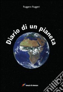 Diario di un pianeta libro di Ruggeri Ruggero