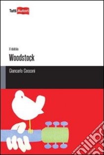 Woodstock libro di Cecconi Giancarlo