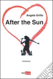 After the sun libro di Grillo Angela