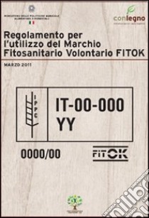 Regolamento per l'utilizzo del marchio fitosanitario volontario FITOK libro