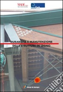 Durabilità e manutenzione delle strutture di legno libro