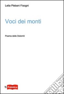 Voci dei monti libro di Plebani Fisogni Lelia