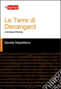 Le terre di Denangard libro di Napolitano Davide