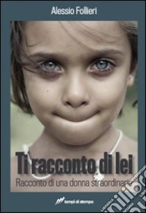 Ti racconto di lei libro di Follieri Alessio