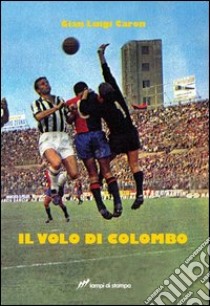 Il volo di Colombo libro di Caron G. Luigi