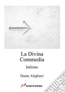 La Divina Commedia. Inferno libro di Alighieri Dante; Mattotti Lorenzo