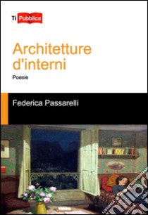 Architetture d'interni libro di Passarelli Federica