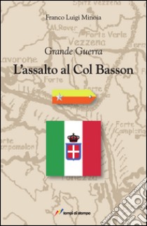 L'assalto al Col Basson libro di Minoia Franco L.