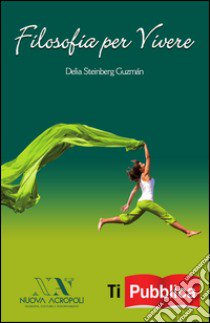 Filosofia per vivere libro di Steinberg Guzman Delia