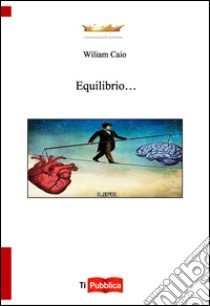 Equilibrio... libro di Caio Wiliam