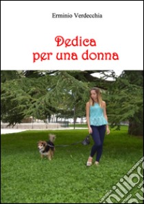 Dedica per una donna libro di Verdecchia Erminio