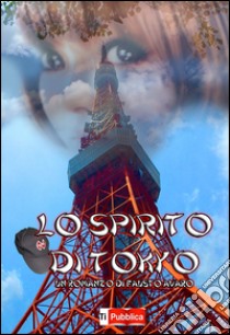 Lo spirito di Tokyo libro di Avaro Fausto