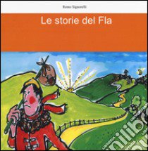 Le storie del Fla libro di Signorelli Remo