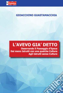 L'avevo già detto libro di Guastamacchia Gioacchino