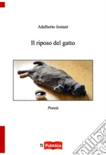 Il riposo del gatto libro di Jostant Adalberto