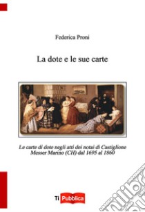 La dote e le sue carte libro di Proni Federica