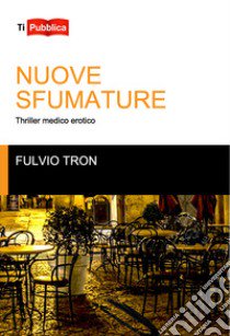 Nuove sfumature libro di Tron Fulvio