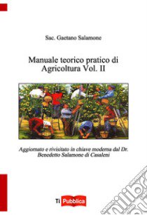 Manuale teorico pratico di agricoltura. Vol. 2 libro di Salamone Gaetano