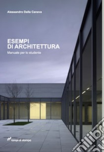 Esempi di architettura libro di Dalla Caneva Alessandro