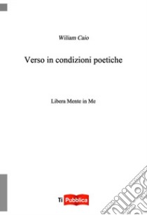 Verso in condizioni poetiche libro di Caio Wiliam