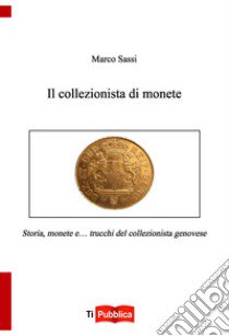 Il collezionista di monete libro di Sassi Marco