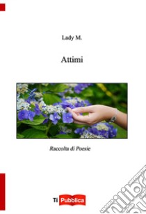 Attimi libro di Lady M.