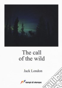 The call of the wild libro di London Jack