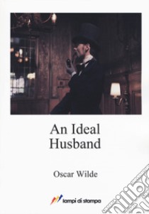 An ideal husband libro di Wilde Oscar