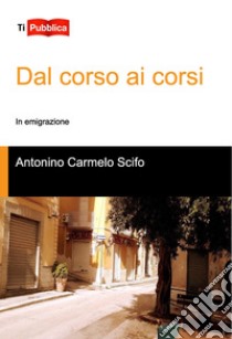 Dal corso ai corsi libro di Scifo Antonino Carmelo