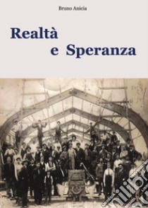 Realtà e speranza libro di Anicia Bruno