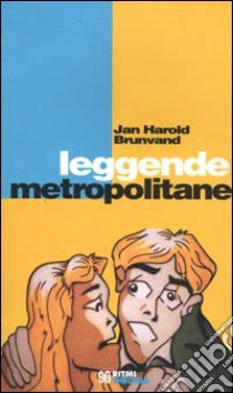 Leggende metropolitane libro di Brunvand Jan H.