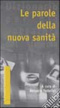 Le parole della nuova sanità libro di Federici A. (cur.)