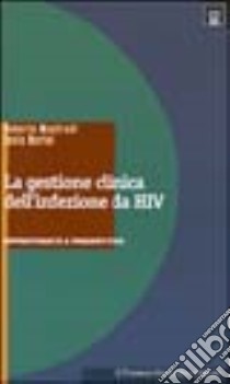 La gestione clinica della malattia da HIV. Opportunità e prospettive libro di Manfredi Roberto; Bertei Lucia