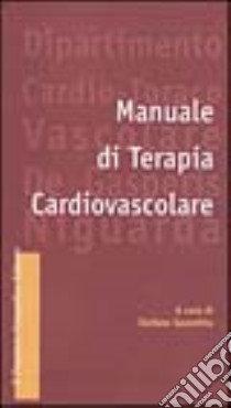 Manuale di terapia cardiovascolare libro di Savonitto S. (cur.)