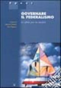 Governare il federalismo. Le sfide per la sanità libro di Dirindin Nerina; Pagano Eva