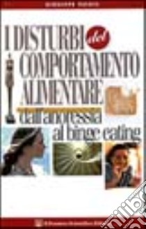 I disturbi del comportamento alimentare dall'anoressia al binge eating libro di Fatati Giuseppe