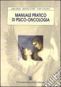 Manuale pratico di psico-oncologia libro di Grassi Luigi; Biondi Massimo; Costantini Anna