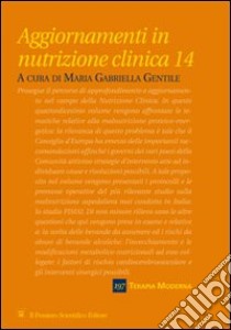 Aggiornamenti in nutrizione clinica. Vol. 14 libro di Gentile M. G. (cur.)