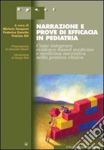 Narrazione e prove di efficacia in pediatria libro di Gangemi Michele; Zanetto Federica; Elli Patrizia