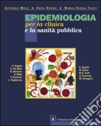 Epidemiologia per la clinica e la sanità pubblica libro di Mele Alfonso; Spada Enea; Tosti M. Elena