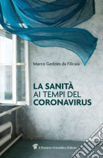 La sanità ai tempi del coronavirus libro di Geddes da Filicaia Marco