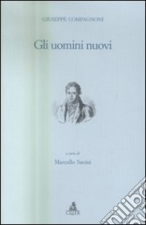 Gli uomini nuovi (rist. anast. Parigi, 1800) libro di Compagnoni Giuseppe; Savini M. (cur.)