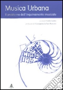 Musica urbana. Il problema dell'inquinamento musicale libro di Cuomo C. (cur.)