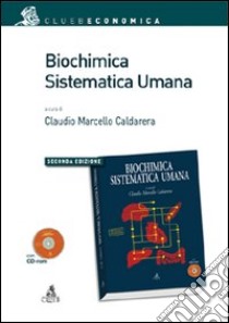 Biochimica sistematica umana. Con CD-ROM libro di Caldarera C. M. (cur.)