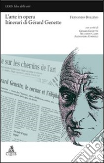 L'arte in opera. Itinerari di Gérard Genette libro di Bollino Fernando