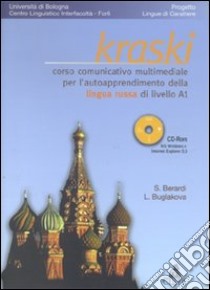 Kraski-A1. Corso comunicativo multimediale per l'autoapprendimento della lingua russa di livello principiante A1. Con CD-ROM libro di Berardi Simona - Buglakova Liudmila