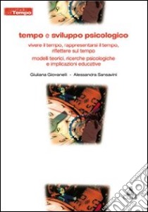 Tempo e sviluppo psicologico libro di Giovanelli Giuliana; Sansavini Alessandra