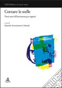Contare le stelle. Venti anni di letteratura per ragazzi libro di Associazione culturale Hamelin di Bologna (cur.)