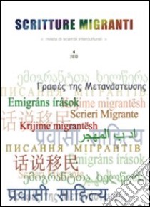 Scritture migranti. Rivista di scambi interculturali (2010). Vol. 4 libro di Pezzarossa F. (cur.)