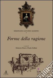 Forme della ragione libro di Finzi R. (cur.); Zellini P. (cur.)